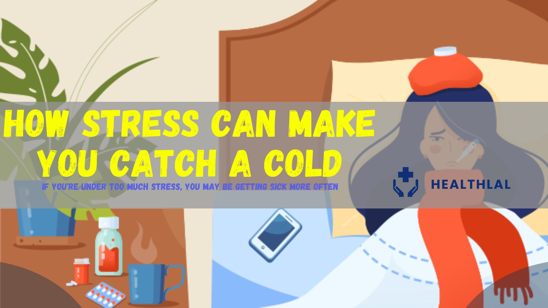 How Stress Can Make You Catch a Cold